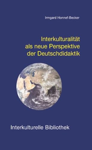 Interkulturalität als neue Perspektive der Deutschdidaktik (Interkulturelle Bibliothek) von Traugott Bautz